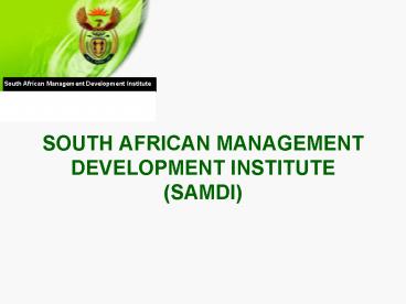 SOUTH AFRICAN MANAGEMENT DEVELOPMENT INSTITUTE SAMDI