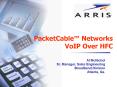 PacketCable Networks VoIP Over HFC PowerPoint PPT Presentation