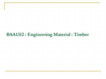 BAA1312 : Engineering Material : Timber