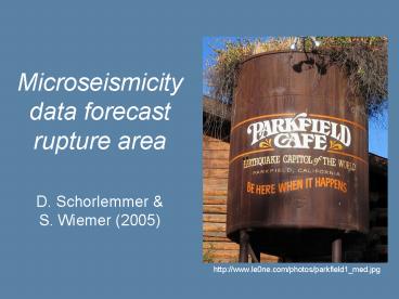 Microseismicity data forecast rupture area D' Schorlemmer
