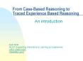 From CaseBased Reasoning to Traced Experience Based Reasoning