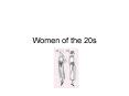 Women of the 20s PowerPoint PPT Presentation