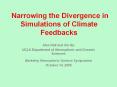 Narrowing%20the%20Divergence%20in%20Simulations%20of%20Climate%20Feedbacks PowerPoint PPT Presentation