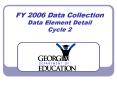 FY 2006 Data Collection Data Element Detail Cycle 2 PowerPoint PPT Presentation