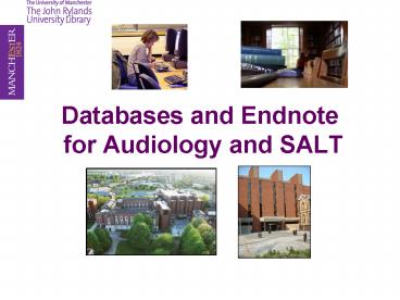 Databases and Endnote for Audiology and SALT