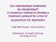 Can individualised treatments be standardised A consensus method to develop a treatment protocol for PowerPoint PPT Presentation