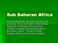 Sub Saharan Africa PowerPoint PPT Presentation