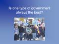 Is one type of government always the best PowerPoint PPT Presentation