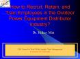 How to Recruit, Retain, and Train Employees in the Outdoor Power Equipment Distributor Industry? PowerPoint PPT Presentation