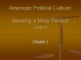 American Political Culture: Seeking a More Perfect Union PowerPoint PPT Presentation