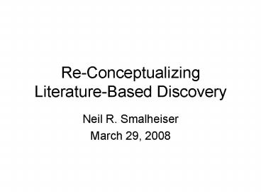 ReConceptualizing LiteratureBased Discovery