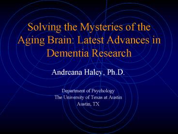 Solving the Mysteries of the Aging Brain: Latest Advances in Dementia Research