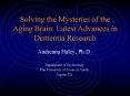 Solving the Mysteries of the Aging Brain: Latest Advances in Dementia Research PowerPoint PPT Presentation