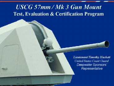 USCG 57mm / Mk 3 Gun Mount Test, Evaluation