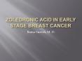 Zoledronic acid in early stage breast cancer PowerPoint PPT Presentation