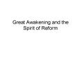 Great Awakening and the Spirit of Reform PowerPoint PPT Presentation