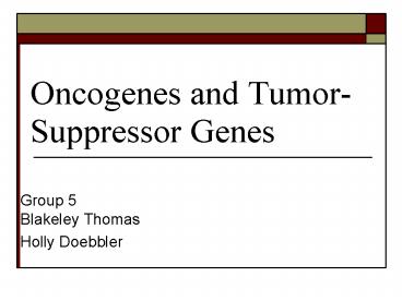 Oncogenes and TumorSuppressor Genes