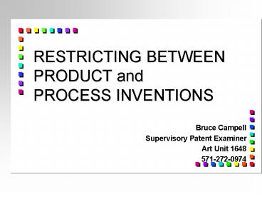 RESTRICTING BETWEEN PRODUCT and PROCESS INVENTIONS