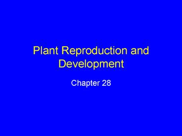 Plant Reproduction and Development