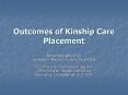 Outcomes of Kinship Care Placement PowerPoint PPT Presentation