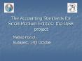 The Accounting Standards for SmallMedium Entities: the IASB project PowerPoint PPT Presentation