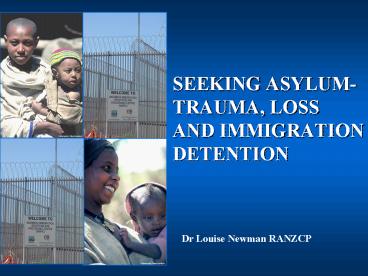 SEEKING ASYLUM TRAUMA, LOSS AND IMMIGRATION DETENTION