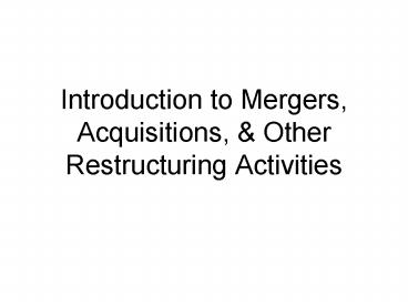 Introduction to Mergers, Acquisitions,