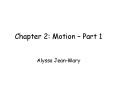 Chapter 2: Motion Part 1 PowerPoint PPT Presentation