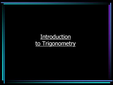 PPT – Introduction to Trigonometry PowerPoint presentation | free to ...