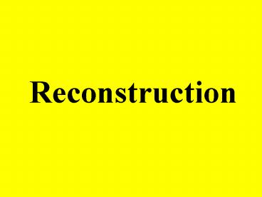 PPT – Reconstruction PowerPoint presentation | free to view - id: f446a ...