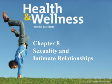 Chapter 8 Sexuality and Intimate Relationships