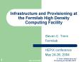 Infrastructure and Provisioning at the Fermilab High Density Computing Facility PowerPoint PPT Presentation