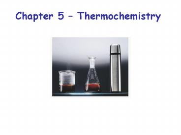 Chapter 5 Thermochemistry