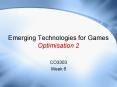 Emerging Technologies for Games Optimisation 2 PowerPoint PPT Presentation