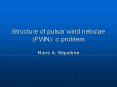 Structure of pulsar wind nebulae PWN: s problem PowerPoint PPT Presentation