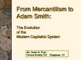 From Mercantilism to Adam Smith:  The Evolution of the Modern Capitalist System