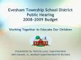 Evesham Township School District Public Hearing 20082009 Budget PowerPoint PPT Presentation