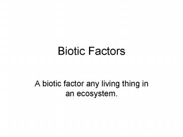 Biotic Factors