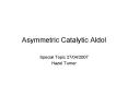 Asymmetric Catalytic Aldol PowerPoint PPT Presentation