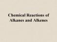 Chemical Reactions of Alkanes and Alkenes PowerPoint PPT Presentation