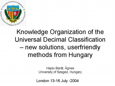 Knowledge Organization of the Universal Decimal Classification new solutions, userfriendly methods f