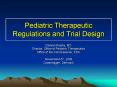 Pediatric Therapeutic Regulations and Trial Design PowerPoint PPT Presentation