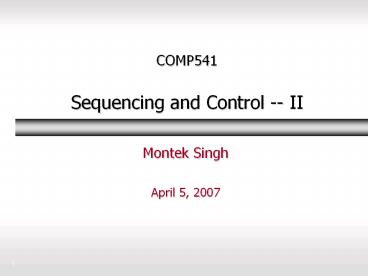 COMP541%20Sequencing%20and%20Control%20--%20II