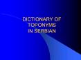 DICTIONARY%20OF%20TOPONYMS%20IN%20SERBIAN PowerPoint PPT Presentation