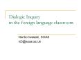 Dialogic Inquiry in the foreign language classroom PowerPoint PPT Presentation