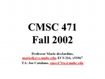CMSC 471 Fall 2002