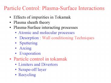 Particle Control: PlasmaSurface Interactions