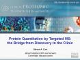Protein Quantitation by Targeted MS: the Bridge from Discovery to the Clinic PowerPoint PPT Presentation