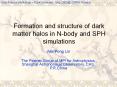 Formation and structure of dark matter halos in N-body and SPH simulations PowerPoint PPT Presentation