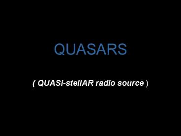 QUASARS